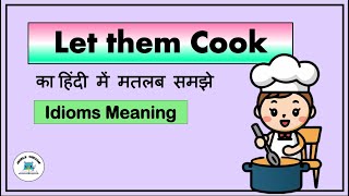 Let them cook slang explained | What does Let Them Cook mean? | Slangs explained