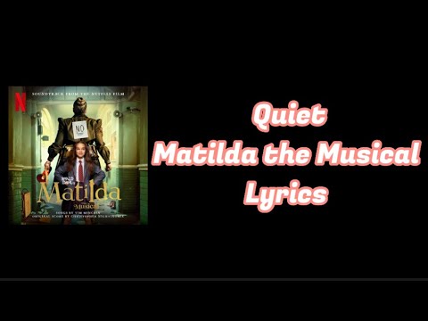 Quiet  Lyrics  Matilda the Musical