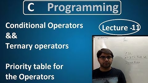 Conditional Operators, Ternary Operators, Precedence Table Lecture-11 C- Programming in Hindi