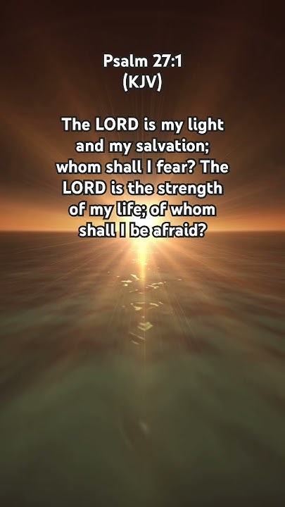 the-lord-is-the-strength-of-my-life-psalm-27-1-kjv