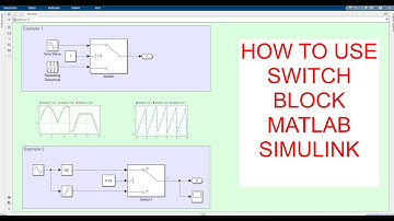 How to use Switch block | Sử dụng khối Switch trong Matlab Simulink