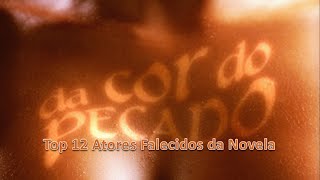 Top 12 Atores Falecidos De Da Cor Do Pecado Atualizado Em 2020