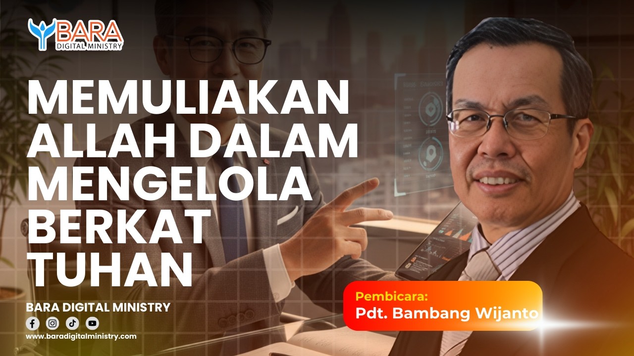 Memuliakan Allah Dalam Mengelola Berkat Tuhan | Pdt. Bambang Wijanto