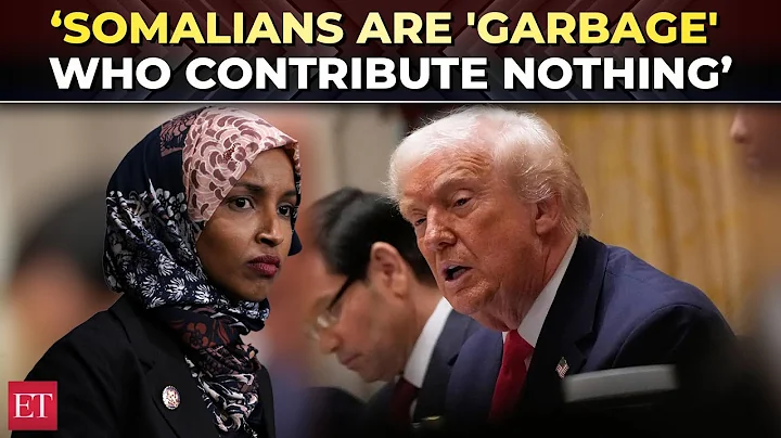 'Ilhan Omar is a garbage...':Trump’s fiery remarks accuse Somali refugees of ‘ripping off’ Minnesota