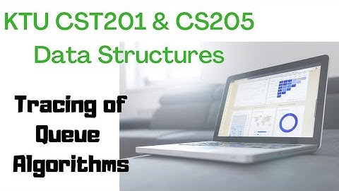 KTU CST201 & CS205 Data Structures|Module 2|Tracing of queue Algorithms|KTU CS Tutor