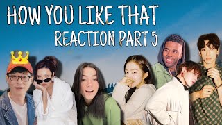 Idols/Celebrities Reactions to BLACKPINK - How You Like That Part 5