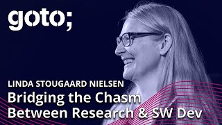 Bridging the Chasm Between Research &amp; Software Development • Linda Stougaard Nielsen • GOTO 2022