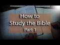 How to study the Bible - Part 1