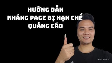 Cách Kháng Page bị hạn chế quảng cáo - Kháng Page Mới Nhất