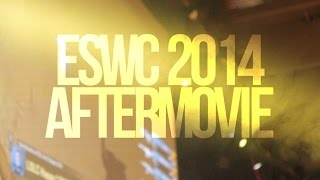 ESWC 2014 Aftermovie