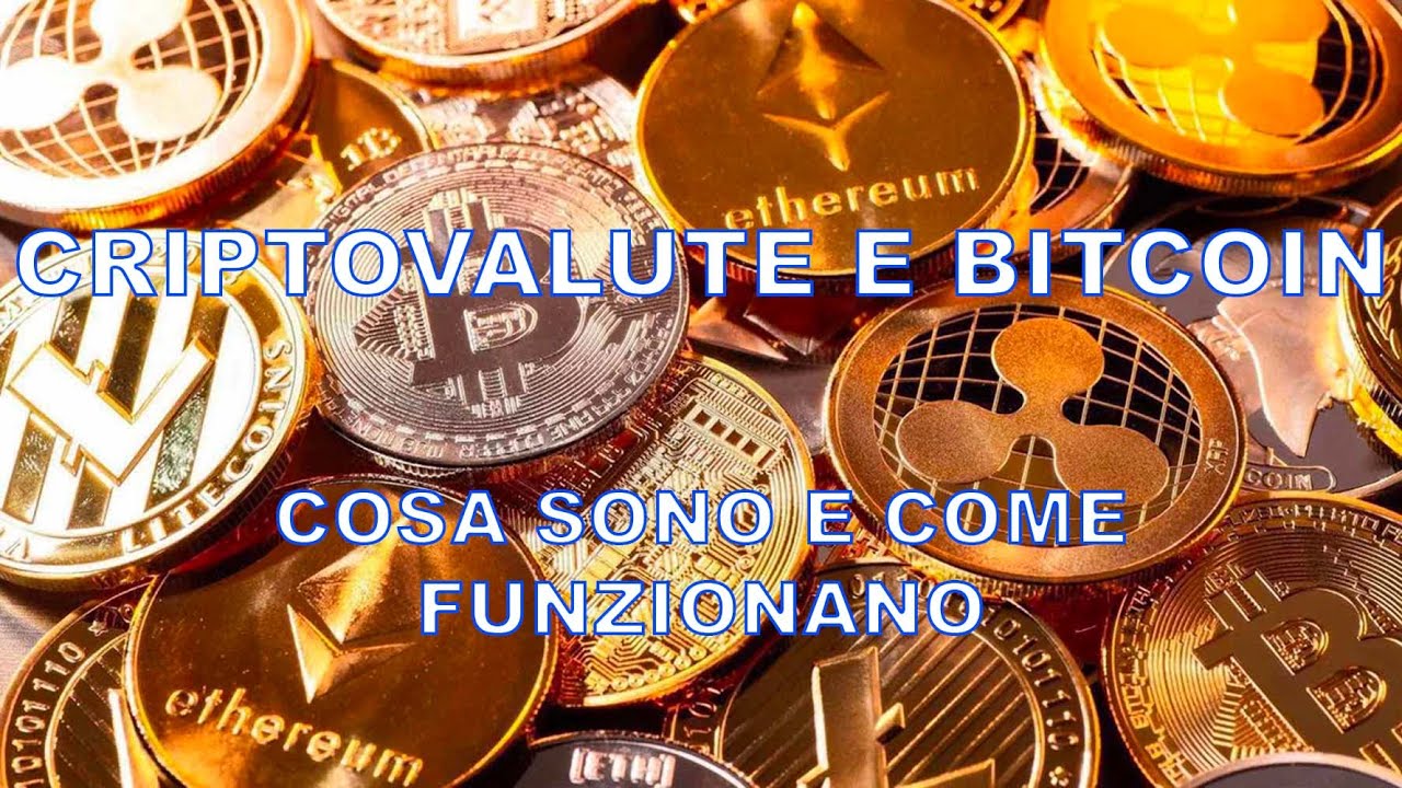 Criptovalute e Bitcoin: Cosa sono e come funzionano