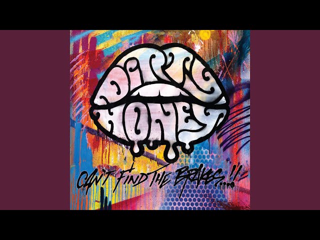 Dirty Honey - Can-'t Find The Brakes