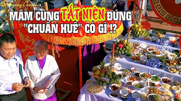 TẾT HUẾ: MÂM CÚNG TẤT NIÊN ĐÚNG CHUẨN XỨ HUẾ THẾ NÀO!? | LeQuang Channel
