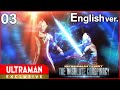 [ULTRAMAN] Episode 3 ULTRA GALAXY FIGHT: THE ABSOLUTE CONSPIRACY English ver. -Official-