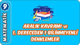 Aralık Kavramı Ve 1.Dereceden 1 Bilinmeyenli Denklemler 9. Sınıf Matematik