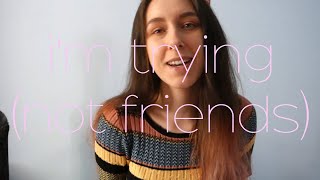 Maisie Peters - I'm Trying (Not Friends) (cover)