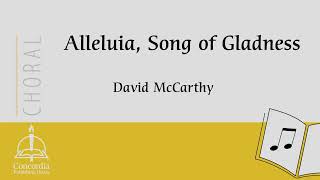 Alleluia, Song of Gladness (Choral) by David McCarthy
