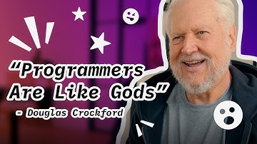 "Programmers Are Like Gods" Says Inventor of JSON, Douglas Crockford 😮 | DevByte