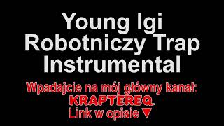 Young Igi - Robotniczy Trap Instrumental (Piosenki dla widzów)