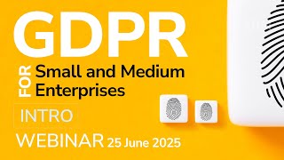 Webinar - GDPR for Small and Medium-Sized Enterprises (SMEs) - INTRO