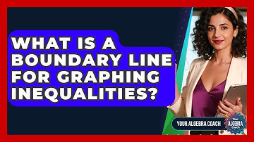 What Is A Boundary Line For Graphing Inequalities? - Your Algebra Coach