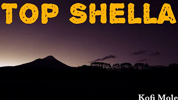 Kofi Mole-Top Shella (Lyrics video)