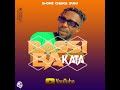 B One Shaka Zulu - Bassi Ba Kata (Audio Officiel)