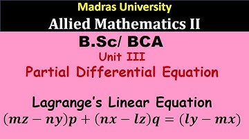 (mz-ny)p+(nx-lz)q=(ly-mx) Lagranges linear pde | Allied Mathematics II | Madras University