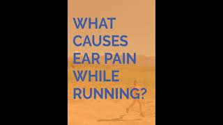 What Causes Ear Pain While Running?