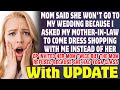 Mom Won&#39;t Go To My Wedding Since I Invited My Mother In Law Dress Shopping With Me - Reddit Stories