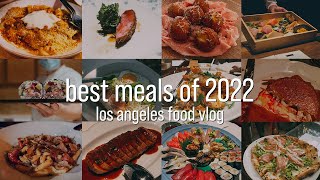 best meals of 2022 los angeles by lifenwhatnot  1,643 views 1 year ago 15 minutes