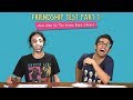 Friendship Test | Part 1| How Well Do You Know Each Other? | Ok Tested