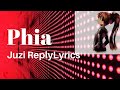 Phia - juzi reply Kae Chaps (lyrics)