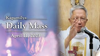 April 11, 2023 | The Familiar Presence Of Christ | Kapamilya Daily Mass