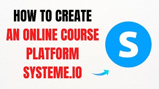 How to Create an Online Course Platform in Systeme.io – Full Guide 2025
