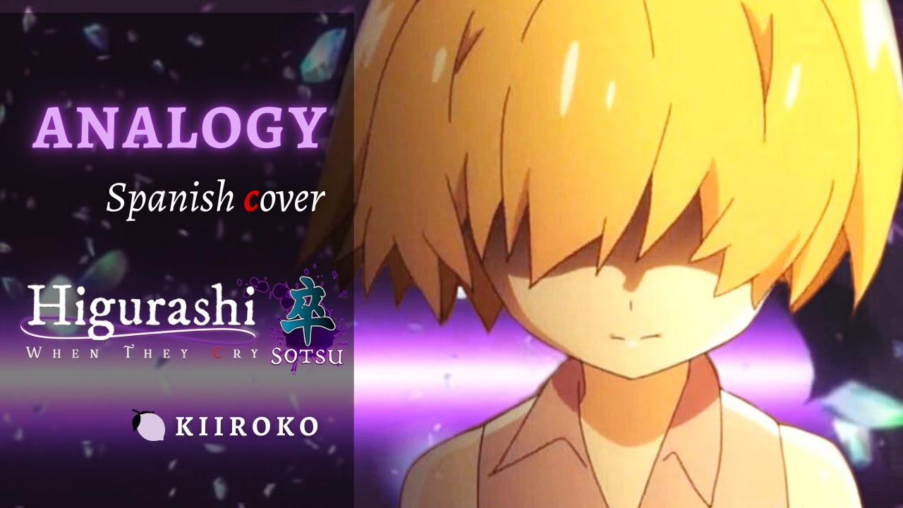 Analogy (Cover en español) - Higurashi no naku koro ni SOTSU