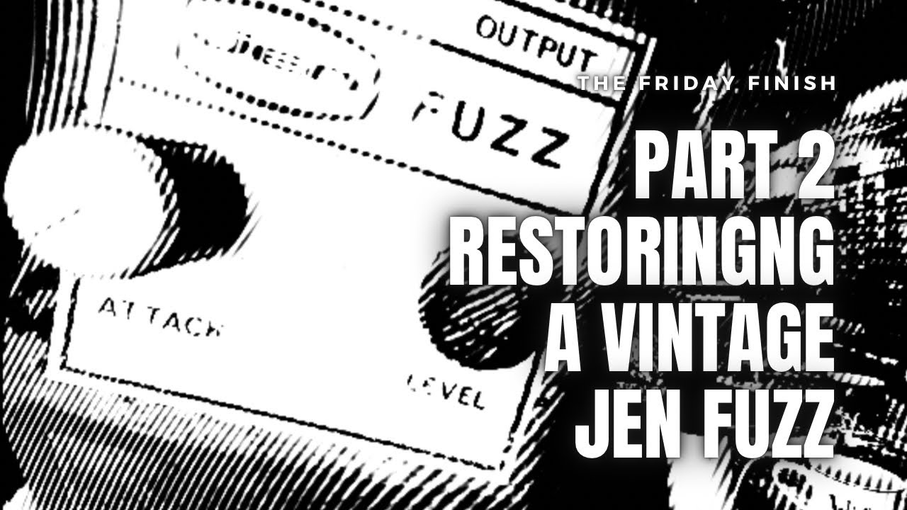 The Friday Finish : PT2 Vintage Jen Fuzz Restoration - YouTube