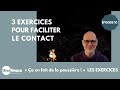 A en fait de la poussire  les exercices pisode 10  3 exercices pour faciliter le contact