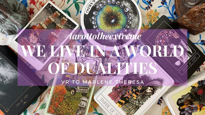 We live in a World of Dualities | VR to @Marlene Theresa  #tarottotheextre...  #tarotextremes