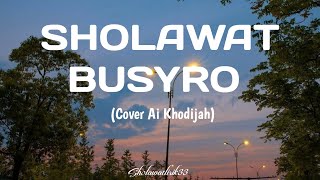Sholawat Busyro - Ai Khodijah (Cover) || Lirik Arab & Latin