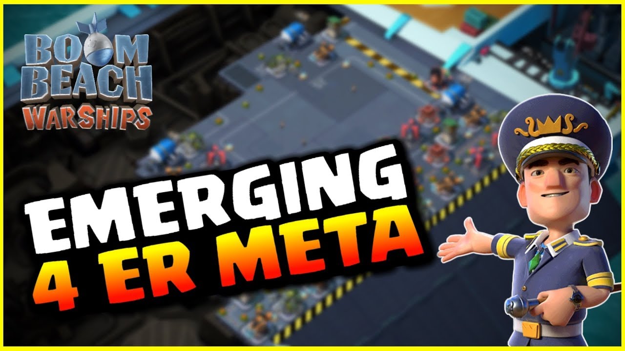 BOOM BEACH WARSHIPS - EMERGING 4 ER META LAYOUT