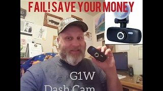 FYI G1W Dash Cam Failure! 2017