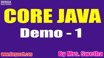 CORE JAVA tutorials || Demo - 1 || by Mrs. Swetha On 15-03-2021 @6PM IST