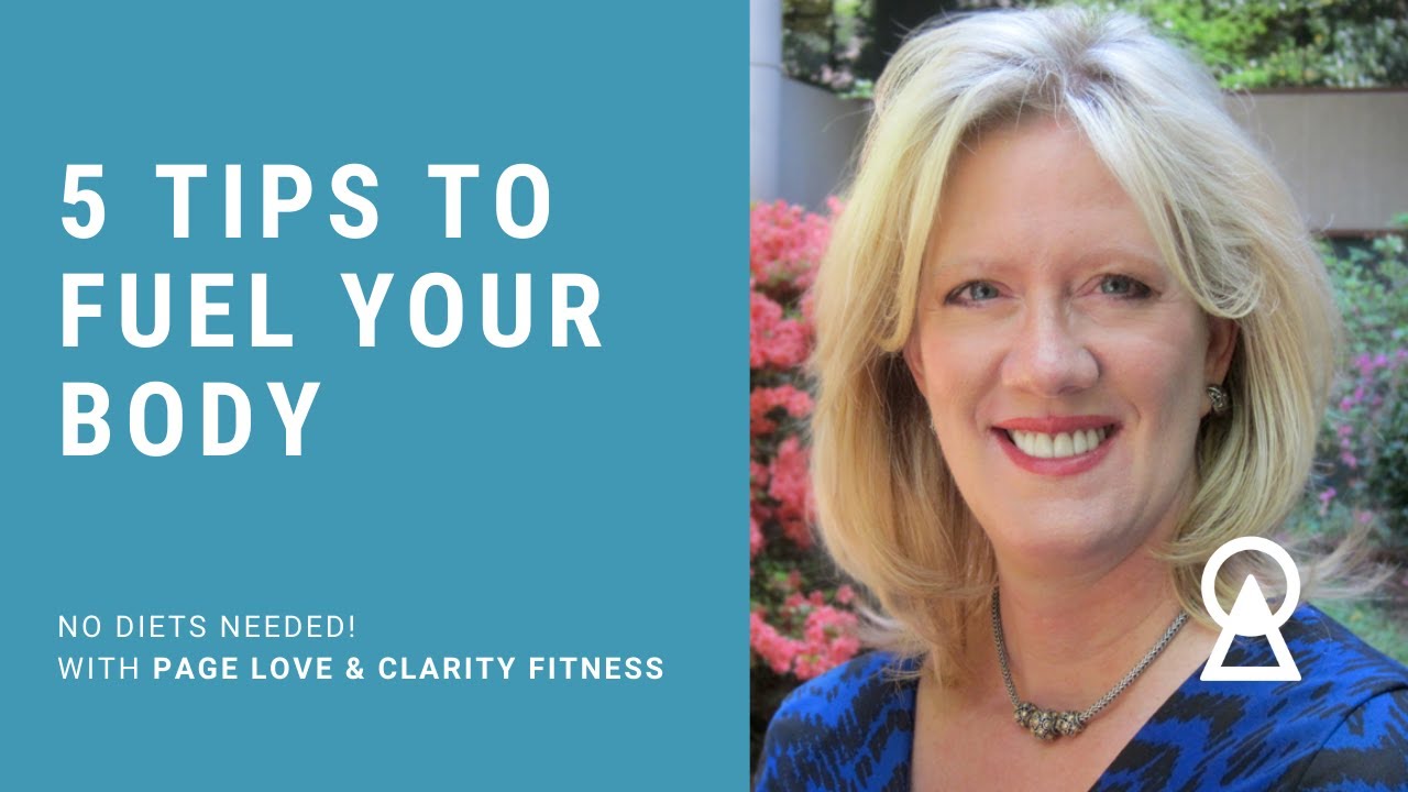 5 Tips to Fuel Your Body No Diets Needed! I Page Love & Clarity
