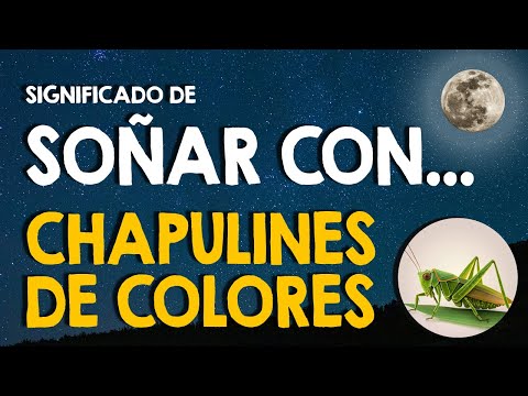 ¿Qué significa soñar con chapulines? 👍 Chapulines de cualquier color, vivos y muertos 👍