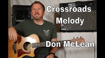 Crossroads by Don McLean (Melody Guitar TAB)