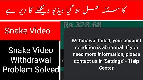 Withdrawal Failed Your Account Condition Is Abnormal || Snake Video Withdraw Problem Solved 100%