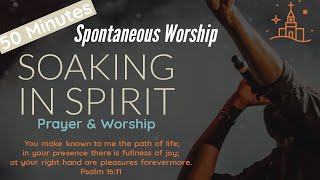 Spontaneous worship / Soaking in Spirit / 50 Minutes Worship