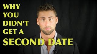 *WHY YOU DIDN'T GET A SECOND DATE*