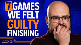 7 Games We Felt Guilty About Completing